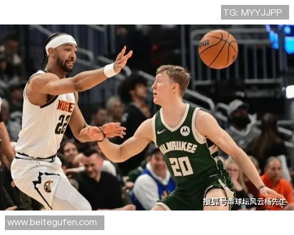 字母哥全能表现助雄鹿战胜掘金约基奇虽砍下三双仍难阻败局